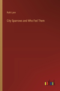 City Sparrows and Who Fed Them