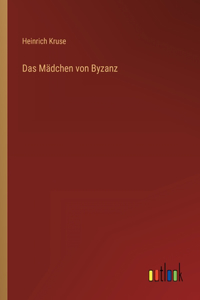 Das Mädchen von Byzanz