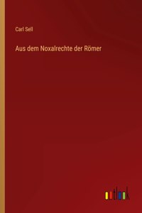 Aus dem Noxalrechte der Römer