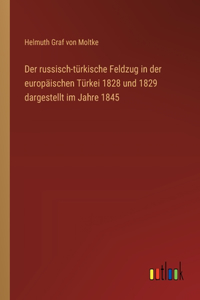 russisch-türkische Feldzug in der europäischen Türkei 1828 und 1829 dargestellt im Jahre 1845