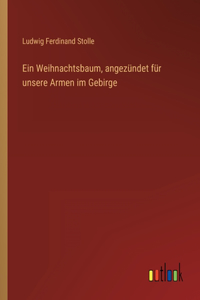 Ein Weihnachtsbaum, angezündet für unsere Armen im Gebirge