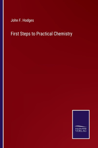 First Steps to Practical Chemistry
