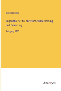 Jugendblätter für christliche Unterhaltung und Belehrung