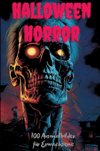 Halloween Horror - 100 Ausmalbilder für Erwachsene
