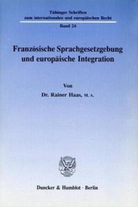 Franzosische Sprachgesetzgebung Und Europaische Integration