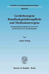 Geratebezogene Rundfunkgebuhrenpflicht Und Medienkonvergenz