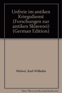 Unfreie Im Antiken Kriegsdienst. Teil 1