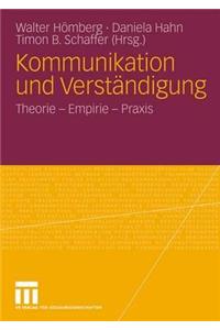 Kommunikation Und Verst Ndigung: Theorie - Empirie - Praxis