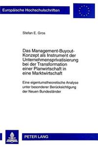 Das Management-Buyout-Konzept ALS Instrument Der Unternehmensprivatisierung Bei Der Transformation Einer Planwirtschaft in Eine Marktwirtschaft