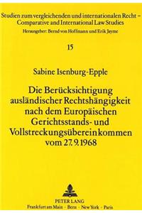 Die Beruecksichtigung Auslaendischer Rechtshaengigkeit Nach Dem Europaeischen Gerichtsstands- Und Vollstreckungsuebereinkommen Vom 27.9.1968