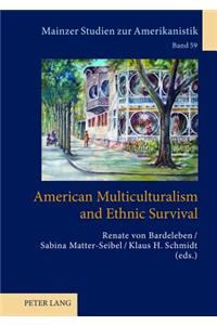 American Multiculturalism and Ethnic Survival