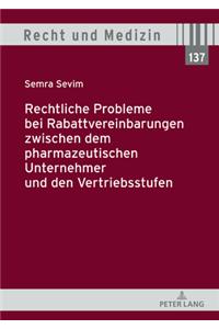 Rechtliche Probleme Bei Rabattvereinbarungen Zwischen Dem Pharmazeutischen Unternehmer Und Den Vertriebsstufen