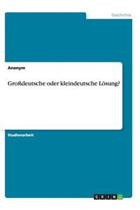 Grodeutsche Oder Kleindeutsche Losung?
