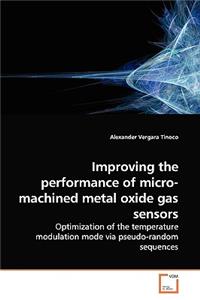 Improving the performance of micro-machined metal oxide gas sensors