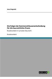 Die Folgen der Kammerschleusenentscheidung für die baurechtliche Praxis
