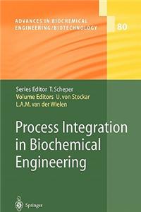 Process Integration in Biochemical Engineering