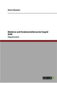 Moderne und Fundamentalismus bei Sayyid Qutb