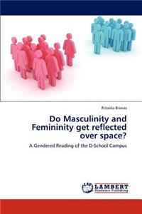 Do Masculinity and Femininity get reflected over space?