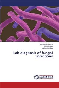 Lab diagnosis of fungal infections