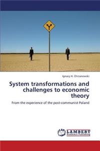System transformations and challenges to economic theory