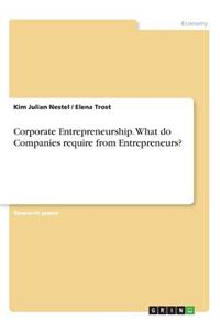 Corporate Entrepreneurship. What do Companies require from Entrepreneurs?