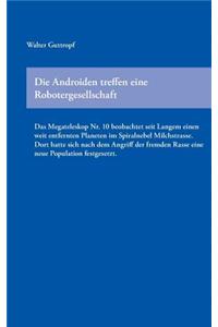 Androiden treffen eine Robotergesellschaft