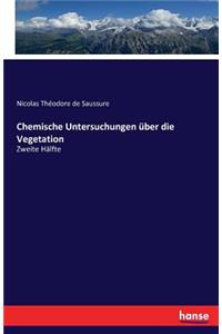 Chemische Untersuchungen über die Vegetation
