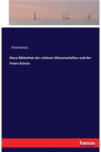 Neue Bibliothek der schönen Wissenschaften und der freien Künste