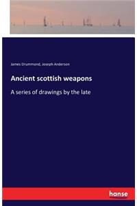 Ancient scottish weapons