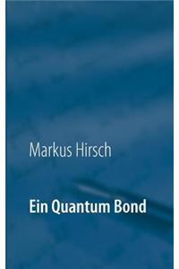 Ein Quantum Bond