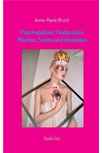 Psychopathen, Hedonisten, Machos, Snobs und Idealisten