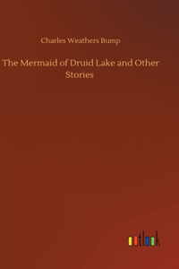 Mermaid of Druid Lake and Other Stories