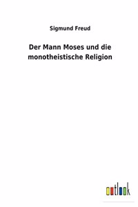 Mann Moses und die monotheistische Religion