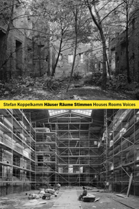 Stefan Koppelkamm: Houses Rooms Voices