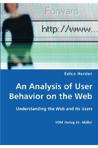 Analysis of User Behavior on the Web - Understanding the Web and Its Users