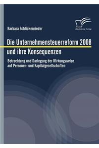 Die Unternehmensteuerreform 2008 und ihre Konsequenzen