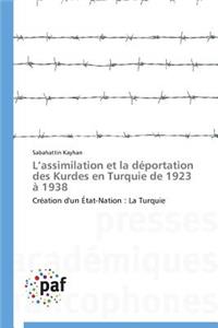 L Assimilation Et La Déportation Des Kurdes En Turquie de 1923 À 1938