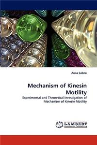 Mechanism of Kinesin Motility