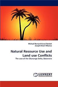 Natural Resource Use and Land use Conflicts