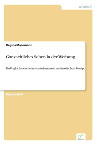 Ganzheitliches Sehen in der Werbung