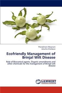 Ecofriendly Management of Brinjal Wilt Disease