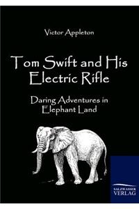 Tom Swift and His Electric Rifle