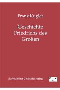 Geschichte Friedrichs des Großen