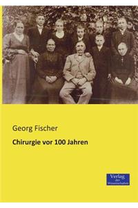 Chirurgie vor 100 Jahren