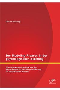 Modeling-Prozess in der psychologischen Beratung: Eine Interventionstechnik aus der Neuro-linguistischen Programmierung im systemischen Kontext