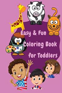 EASY and FUN COLORING BOOK FOR TODDLERS