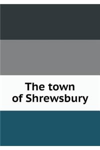 The Town of Shrewsbury