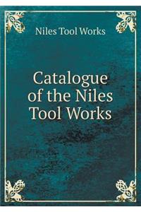 Catalogue of the Niles Tool Works