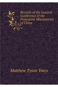 Records of the General Conference of the Protestant Missionaries of China