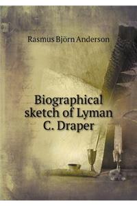 Biographical Sketch of Lyman C. Draper